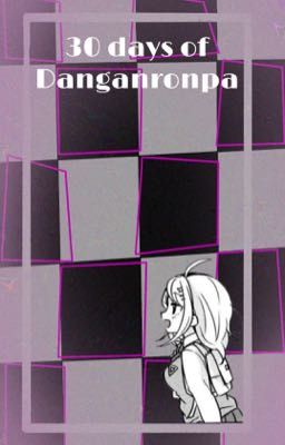 •30 days of Danganronpa•