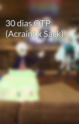 30 dias OTP (Acraint x Sack)