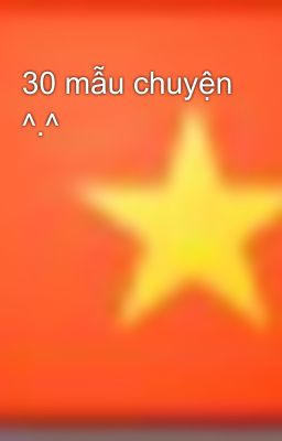 30 mẫu chuyện ^.^