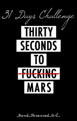 31 days Challenge | Thirty Seconds to Mars 