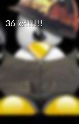 36 ke!!!!!!