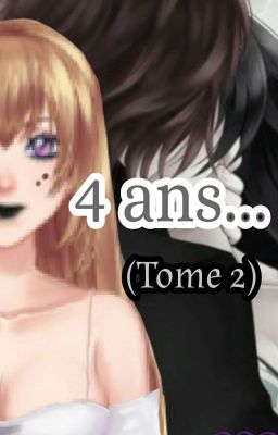 4 ans... (TOME 2) /Abandonnée\