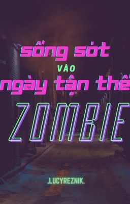 [4 chòm sao] Sống Sót Vào Ngày Tận Thế Zombie