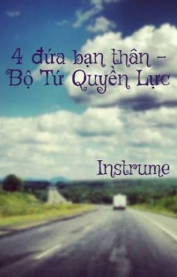 4 đứa bạn thân - Bộ Tứ Quyền Lực