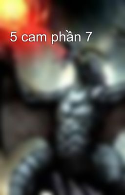 5 cam phần 7