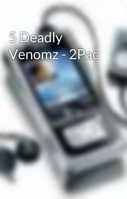 5 Deadly Venomz - 2Pac