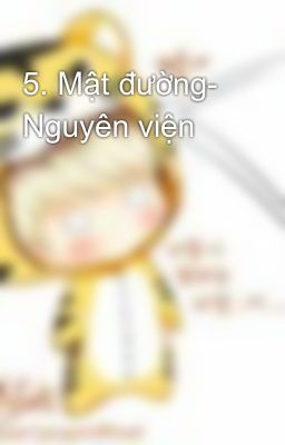 5. Mật đường- Nguyên viện