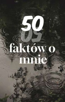 50 faktów o mnie! 