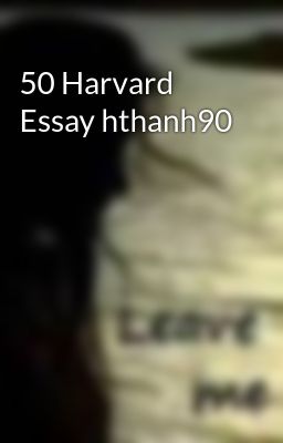 50 Harvard Essay hthanh90