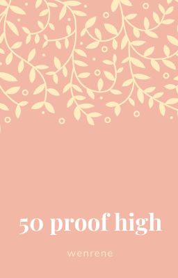 50 proof high
