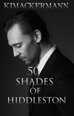 50 Shades Of Hiddleston (Coming soon)