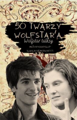 50 Twarzy Wolfstar'a|Wolfstar&Maruders Talksy|HP