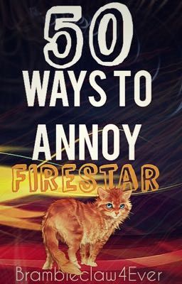 50 Ways to Annoy Firestar