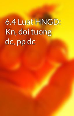 6.4 Luat HNGD: Kn, doi tuong dc, pp dc