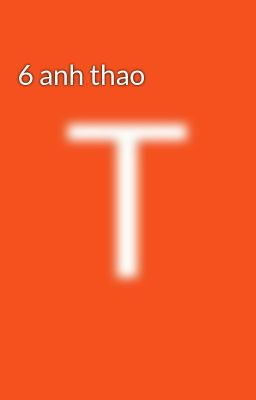 6 anh thao