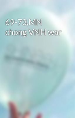 69-73,MN chong VNH war