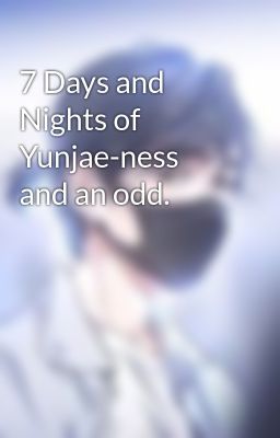 7 Days and Nights of Yunjae-ness and an odd.