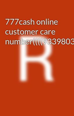 777cash online customer care number((((9339803022//8276965869////