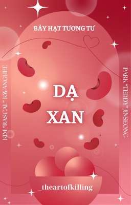 [7H2T/22:00] Dạ Xan 