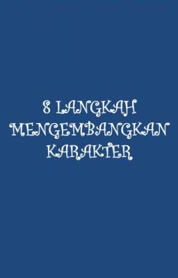 8 LANGKAH MENGEMBANGKAN KARAKTER