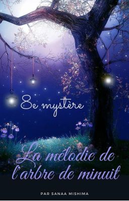 8e mystère : La mélodie de l'arbre de minuit [EN PAUSE]