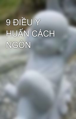 9 ĐIỀU Y HUẤN CÁCH NGÔN