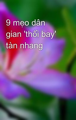 9 mẹo dân gian 'thổi bay' tàn nhang