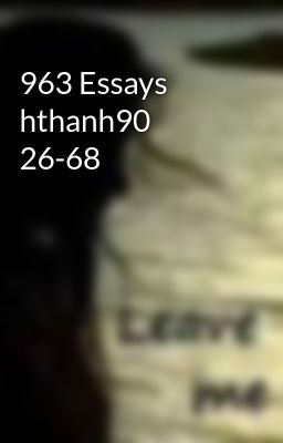 963 Essays hthanh90 26-68