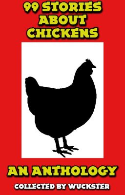 99 Stories About Chickens: An Anthology