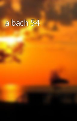 a bach 54