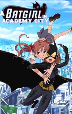 A Batgirl in Academy City: Book 1, Return.