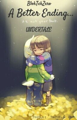 A Better Ending. [Undertale]