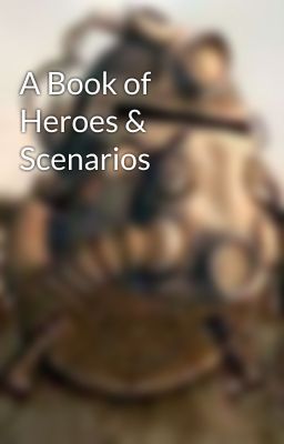 A Book of Heroes & Scenarios