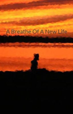 A Breathe Of A New Life