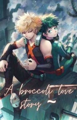 A broccoli's love story~ ( dekubaku)