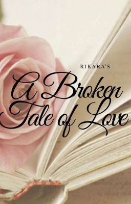 A Broken Tale Of Love