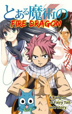 A Certain Magical Fire Dragon (A Railgun In Fairy Tail side story).