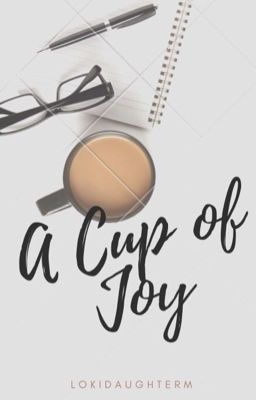 A Cup of Joy #LookingForAlaskaContest