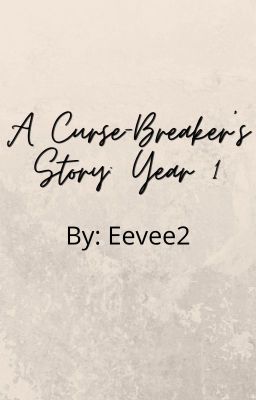 A Curse-Breakers Story: Year 1