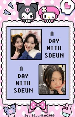 -' A day with Soeun'-   (haram x siyoon)