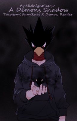 A Demons Shadow {Tokoyami Fumikage x Demon Reader}