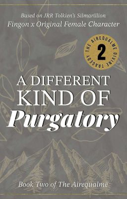 A Different Kind of Purgatory [ Silmarillion ] 2