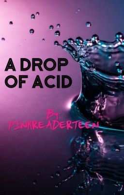 A Drop of Acid