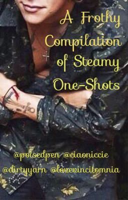 A Frothy Compilation of Steamy One-Shots (Harry Styles)