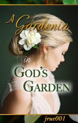 A Gardenia in God's Garden