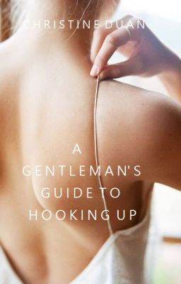 A Gentleman's Guide to Hooking Up