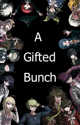 A Gifted Bunch (Danganronpa V3 x Male Reader)