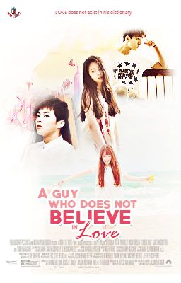 A Guy Who Does Not Believe In Love [COMPLETED]