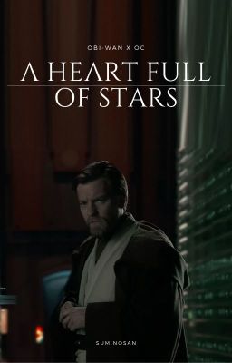 A Heart Full of Stars ★ Obi-Wan Kenobi