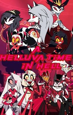 A Helluva Time In Hell (OC x Hellaverse) Vol. 1